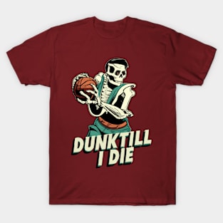 Dunk Till I Die Funny Skeleton Basketball Vintage Retro T-Shirt